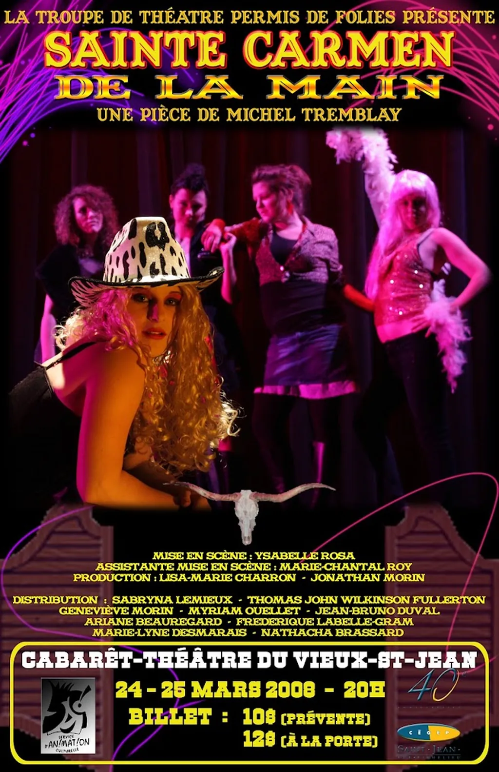 Affiche de la pièce « Sainte Carmen de la Main » de Michel Tremblay, troupe Permis de Folies du Cégep de Saint-Jean-sur-Richelieu — directeur artistique et technique, Cabaret-Théâtre du Vieux Saint-Jean (2008).
